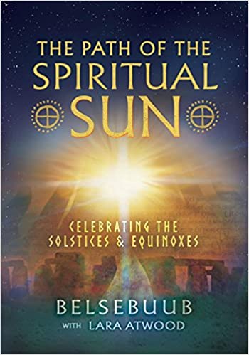 The Path of the Spiritual Sun: Celebrating the Solstices and Equinoxes