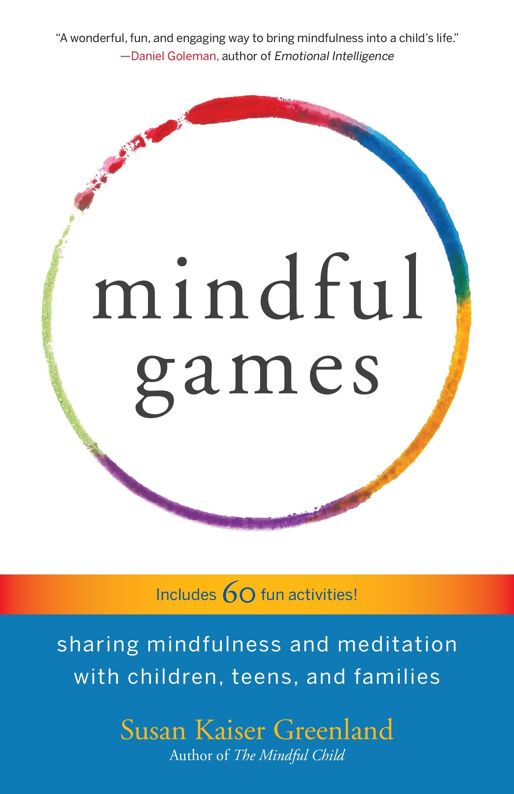 Mindful Games: Sharing Mindfulness and Meditation with Children, Teens, and Families