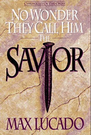 No Wonder They Call Him Savior: Chronicles of the Cross