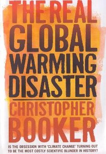 The Real Global Warming Disaster: Is the Obsession with 'climate Change' Turning Out to be the Most Costly Scientific Blunder in History?