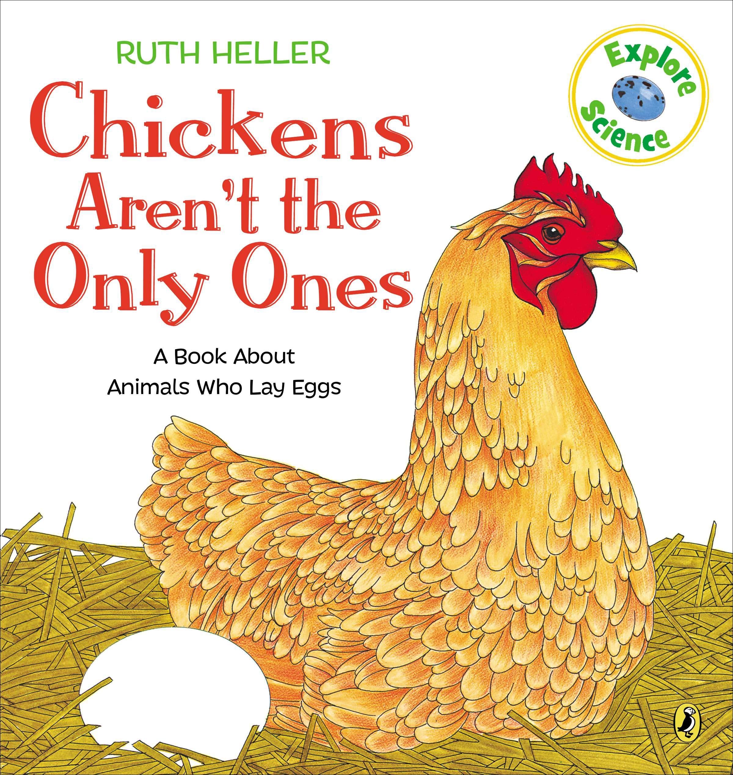 Chickens Aren't the Only Ones: A Book About Animals that Lay Eggs