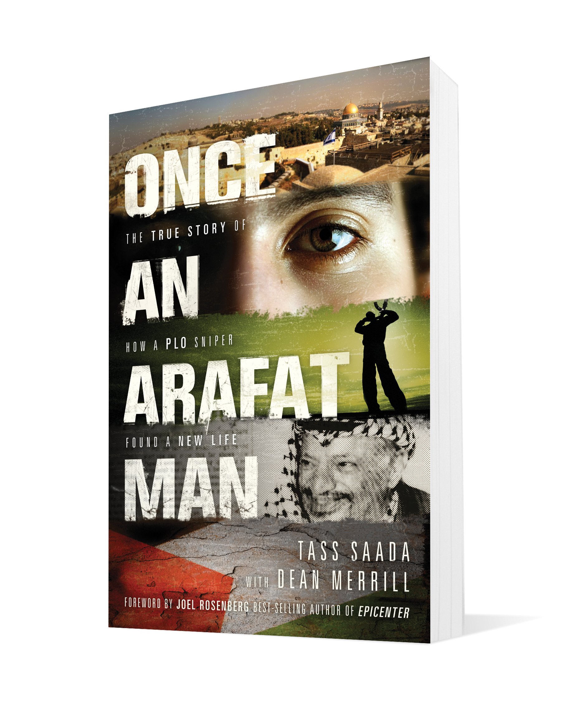 Once an Arafat Man: The True Story of How a PLO Sniper Found a New Life