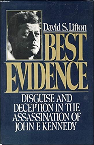 Best Evidence: Disguise and Deceptions in the Assassination of John F. Kennedy