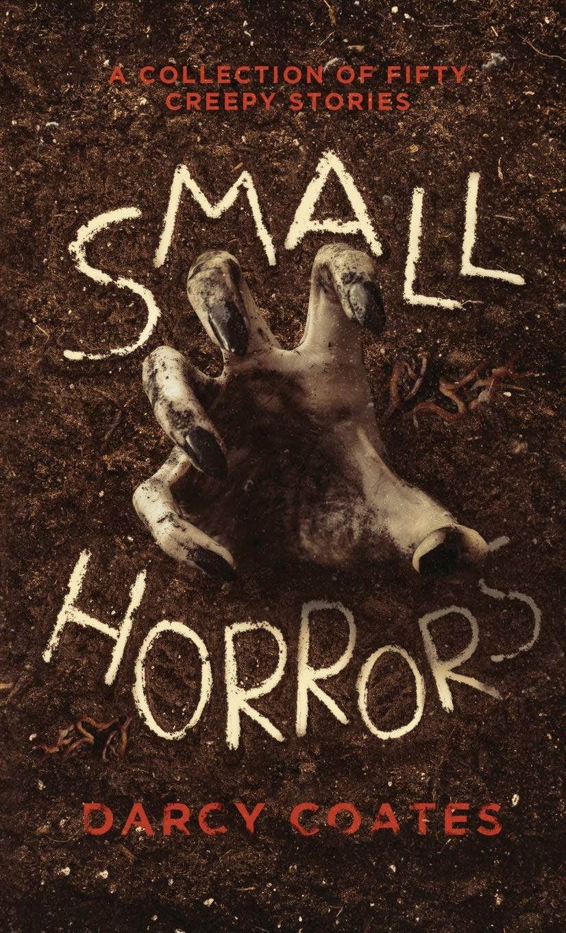 Small Horrors: A Collection of Fifty Creepy Stories
