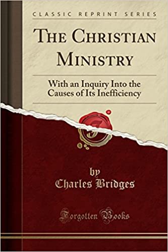The Christian Ministry: With an Inquiry Into the Causes of Its Inefficiency