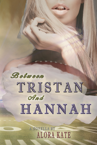 Between Tristan and Hannah