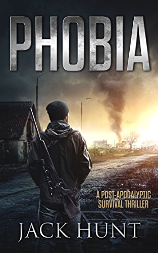 Phobia: A Post-Apocalyptic Survival Thriller