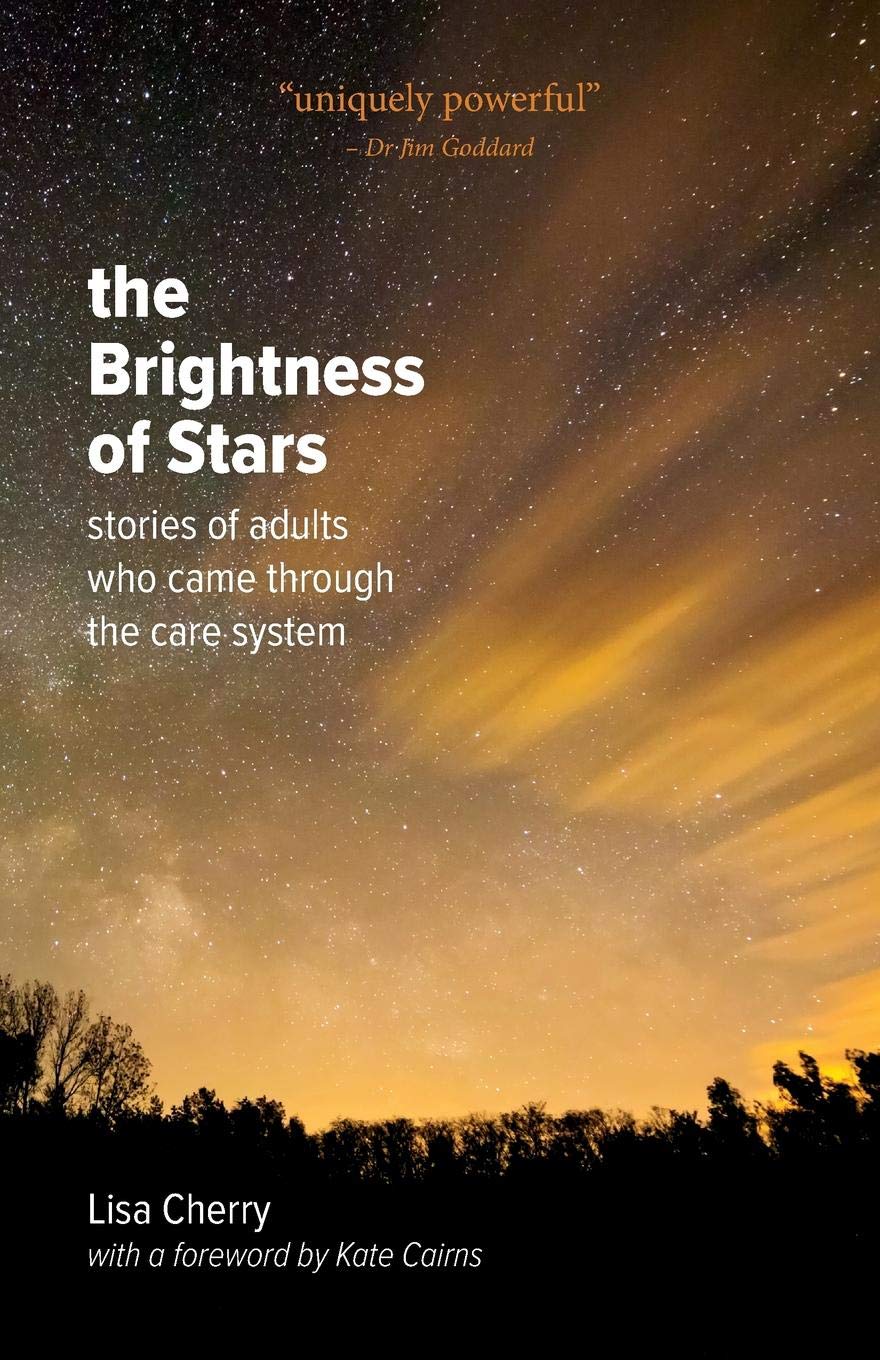 The Brightness of Stars: Stories of Adults Who Came Through the British Care System