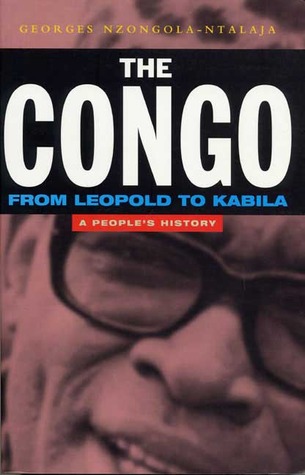 The Congo from Leopold to Kabila: A People''s History