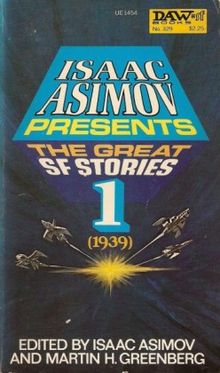 Isaac Asimov Presents The Great SF Stories 1 (1939)