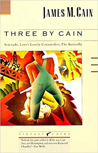 Three by Cain: Serenade, Love's Lovely Counterfeit, The Butterfly