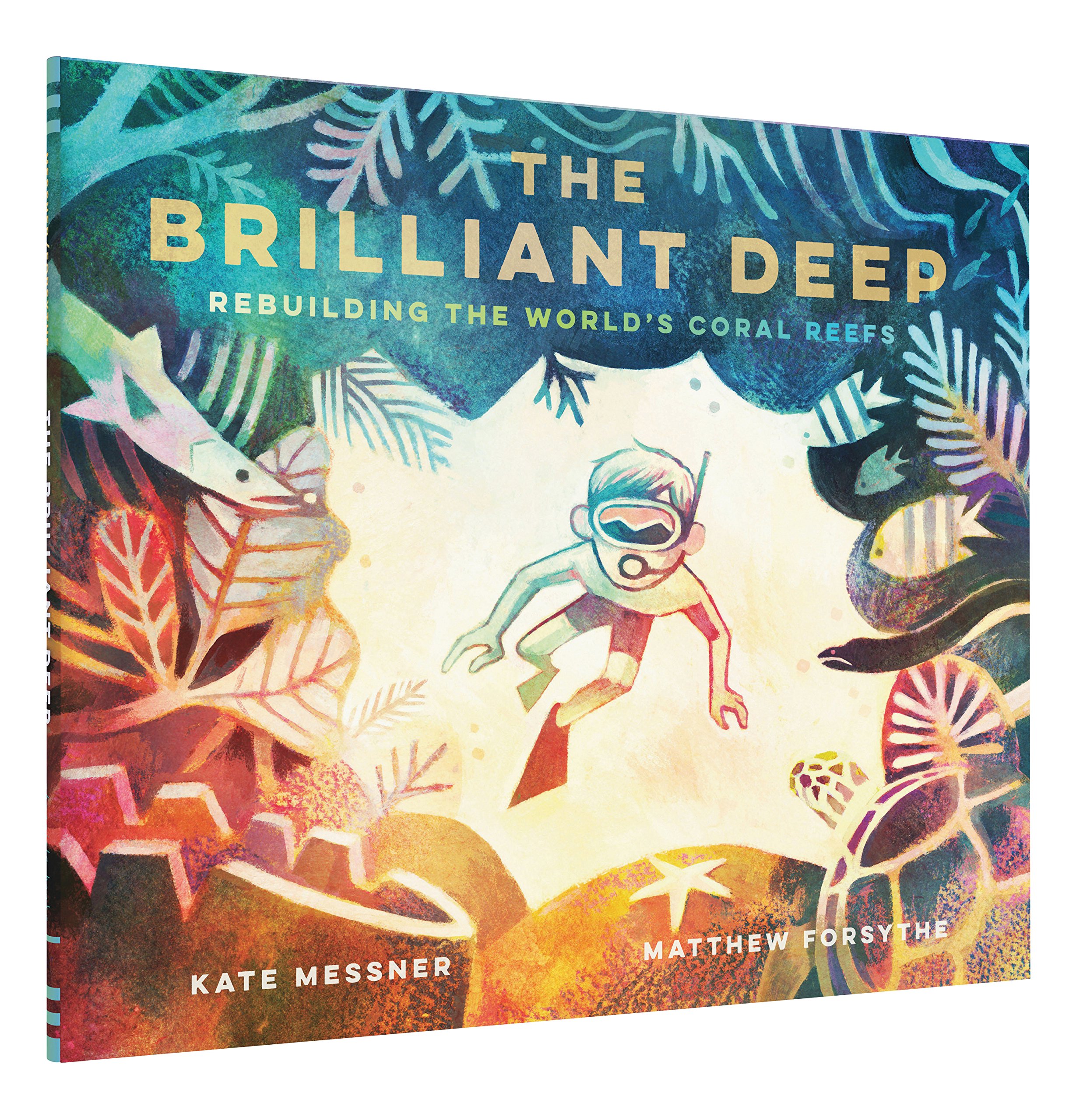 The Brilliant Deep: Rebuilding the World's Coral Reefs: The Story of Ken Nedimyer and the Coral Restoration Foundation