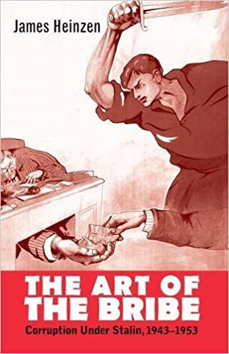 The Art of the Bribe: Corruption Under Stalin, 1943-1953