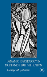 Dynamic psychology in modernist British fiction