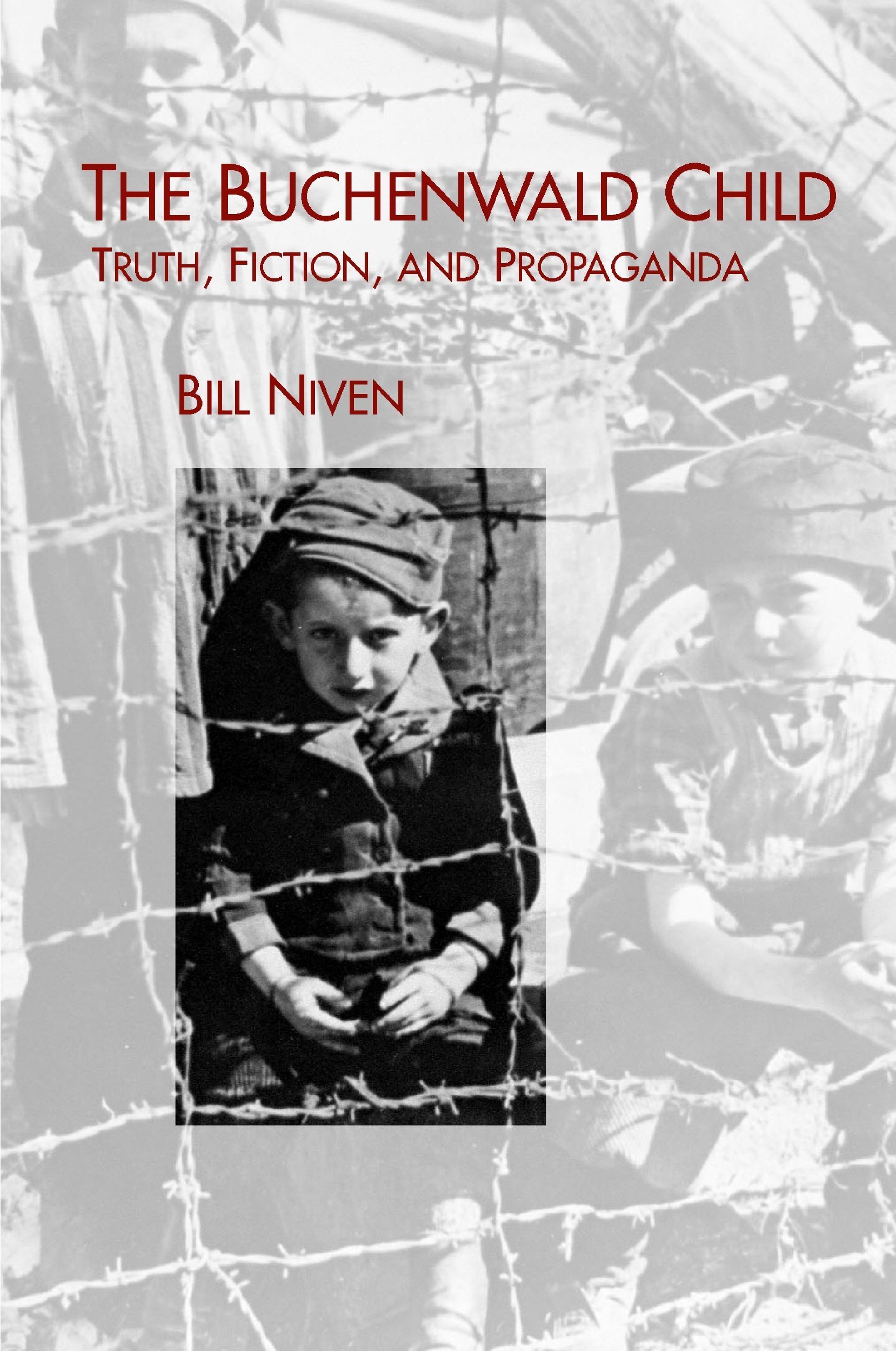 The Buchenwald Child: Truth, Fiction, and Propaganda
