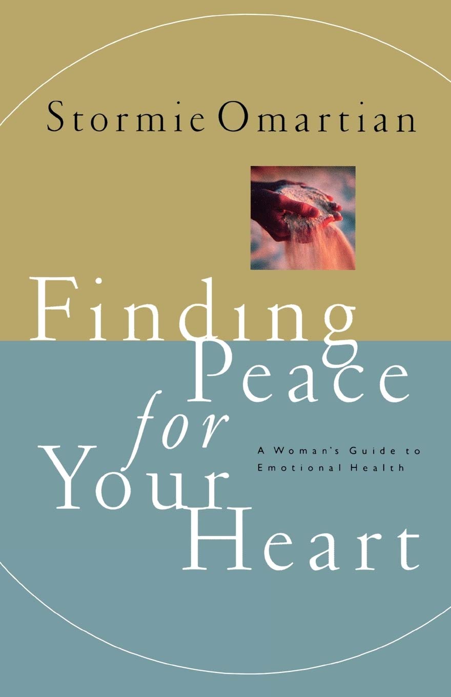 Finding Peace for Your Heart: A Woman's Guide to Emotional Health