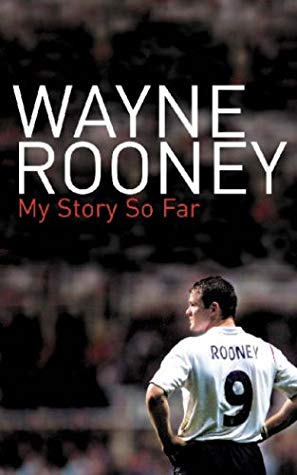 Wayne Rooney: My Story So Far