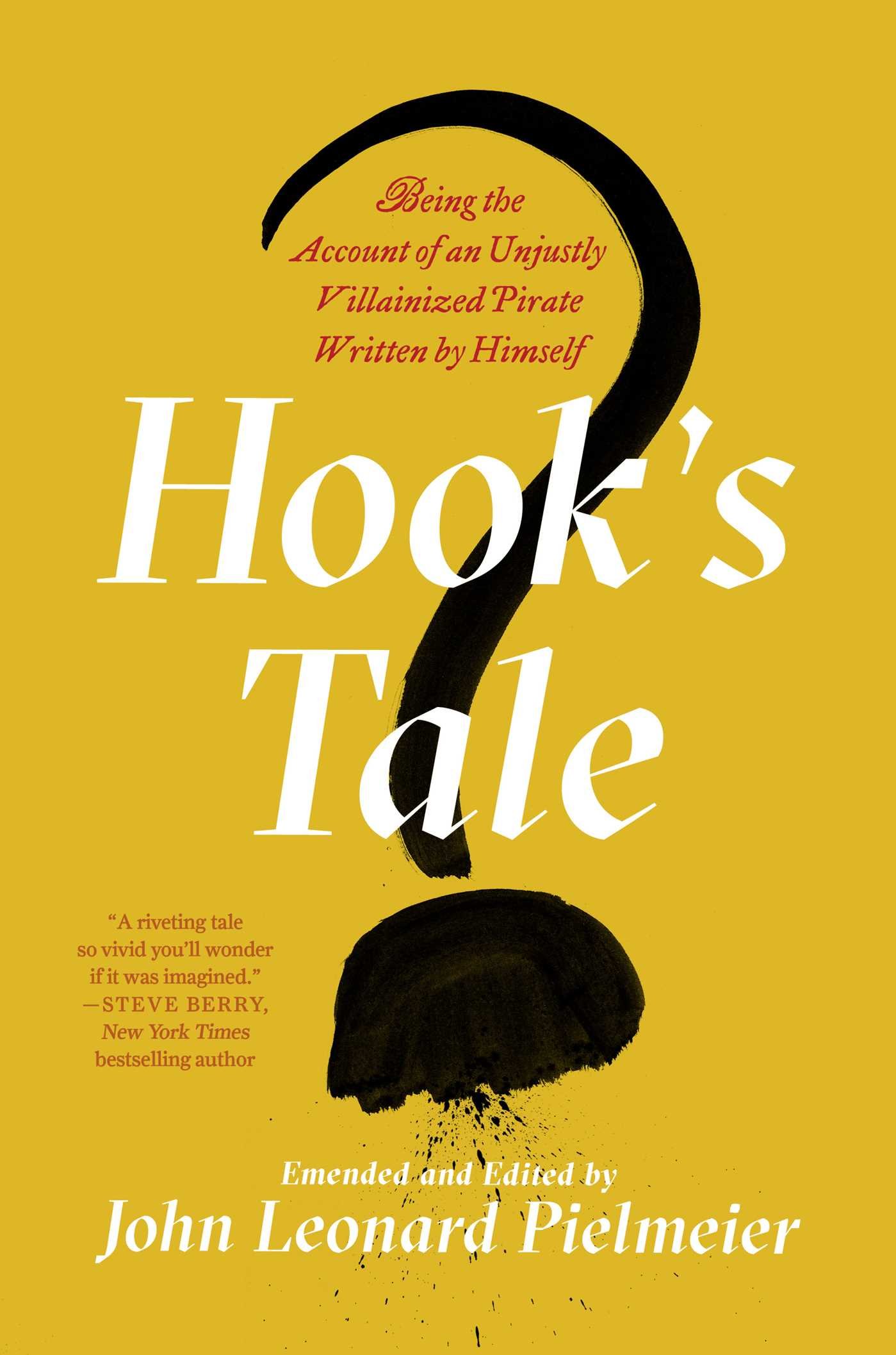 Hook's Tale: Being the Account of an Unjustly Villainized Pirate Written by Himself