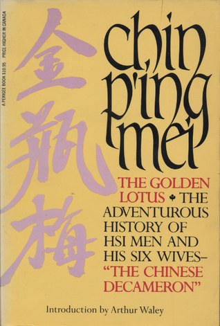 Chin P'Ing Mei: The Adventurous History of Hsi Men and His Six Wives