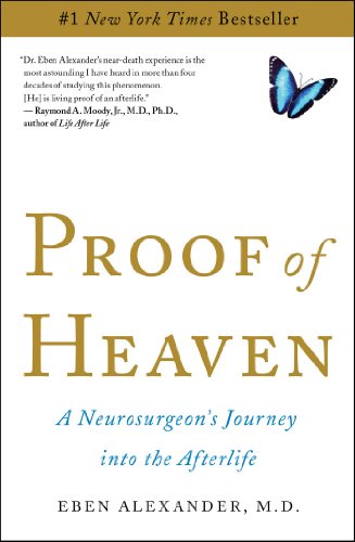 Proof of Heaven: A Neurosurgeon's Journey into the Afterlife
