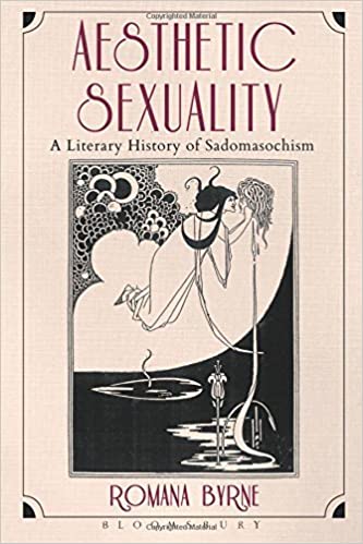 Aesthetic Sexuality: A Literary History of Sadomasochism