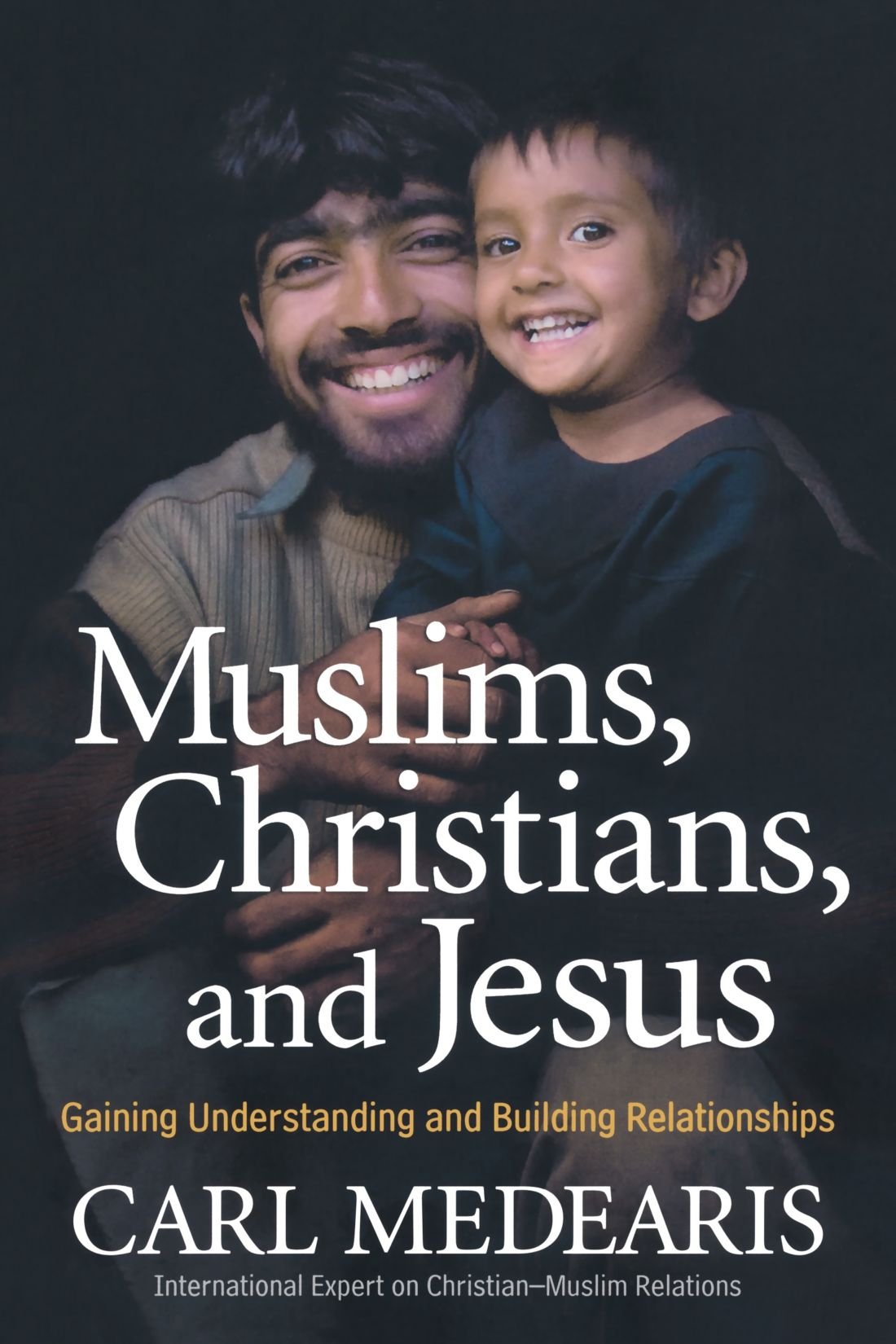 Muslims, Christians, and Jesus: Gaining Understanding and Building Relationships