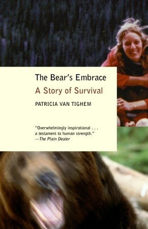 The Bear''s Embrace: A Story of Survival