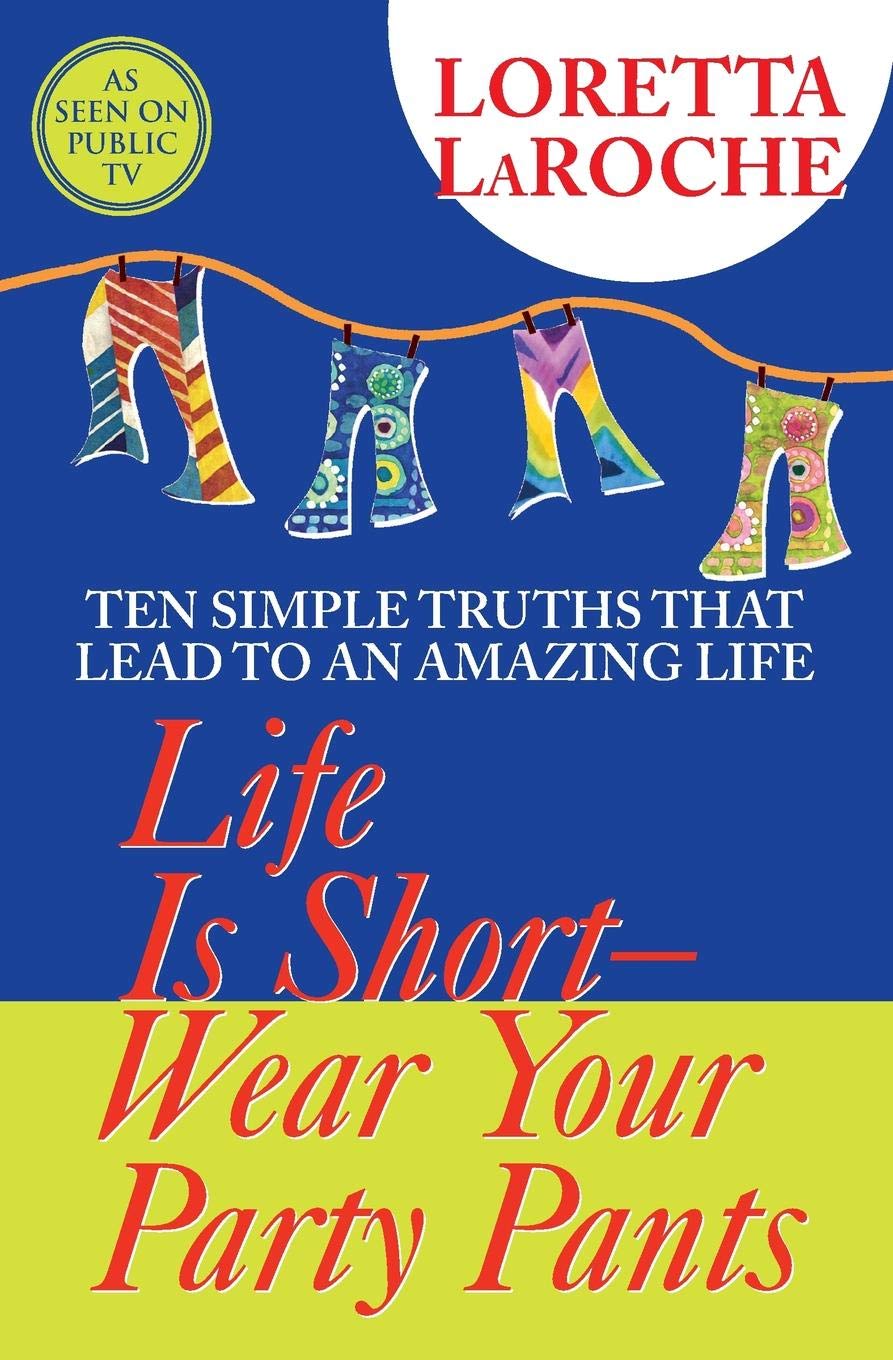 Life is short-- wear your party pants