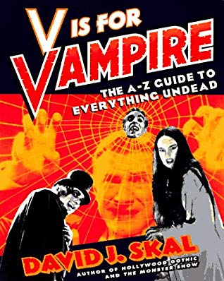V Is for Vampire: The A-Z Guide to Everything Undead