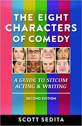 The Eight Characters of Comedy: A Guide to Sitcom Acting and Writing
