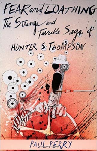 Fear and Loathing: The Strange and Terrible Saga of Hunter S. Thompson