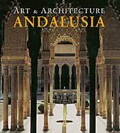 Andalusia: Art And Architecture