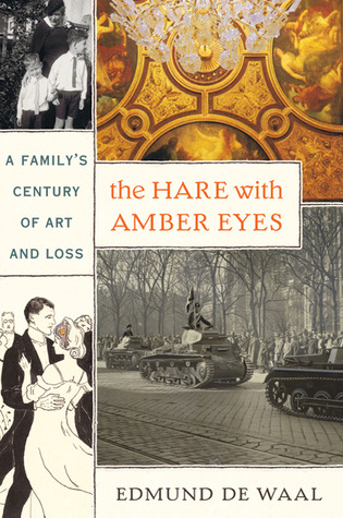 The Hare With Amber Eyes: A Family''s Century of Art and Loss