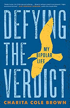 Defying the Verdict: My Bipolar Life