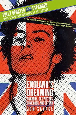 England''s Dreaming: Anarchy, Sex Pistols, Punk Rock, and Beyond