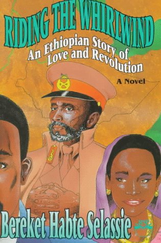 Riding the Whirlwind: An Ethiopian Story of Love and Revolution