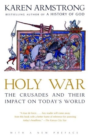 Holy War: The Crusades and Their Impact on Today''s World