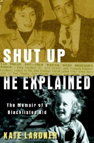 Shut Up He Explained: The Memoir of a Blacklisted Kid