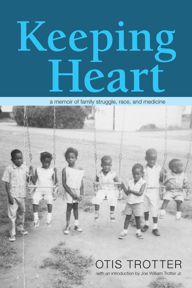 Keeping Heart: A Memoir of Family Struggle, Race, and Medicine