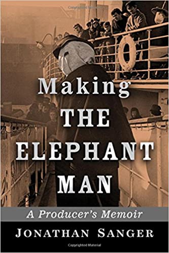Making The Elephant Man: A Producer's Memoir