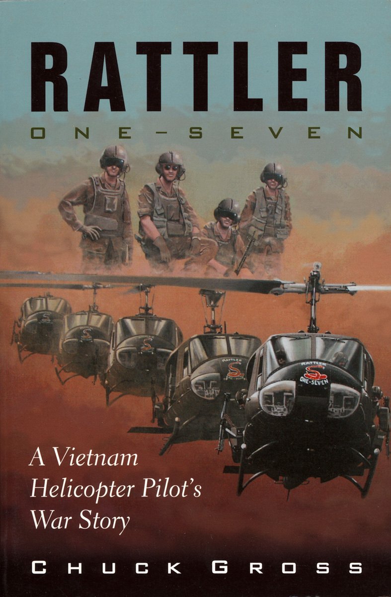Rattler One- seven: A Vietnam Helicopter Pilot's War Story