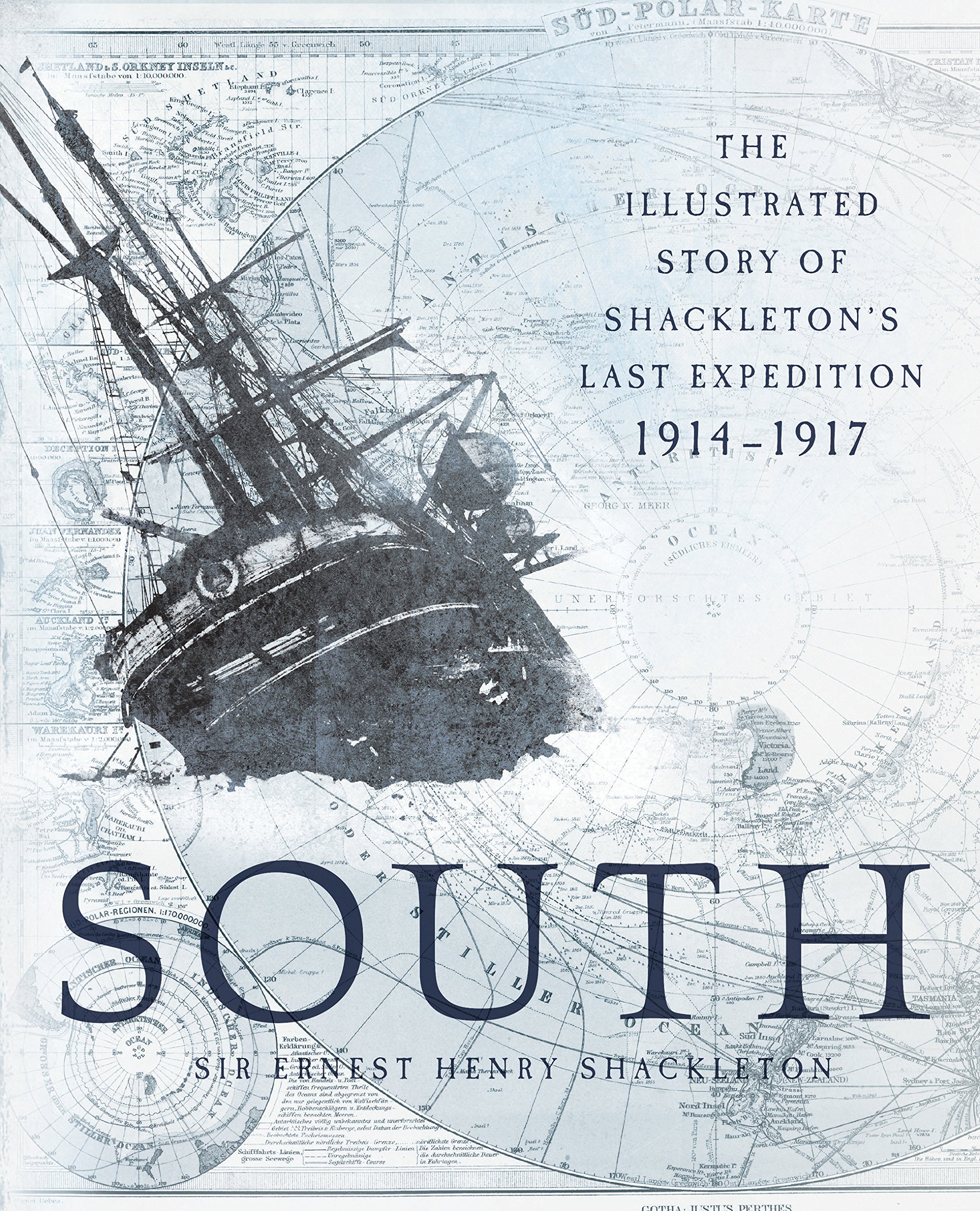 South: the Story of Shackleton's 1914-1917 Expedition: By Sir Ernest Henry Shackleton - Illustrated
