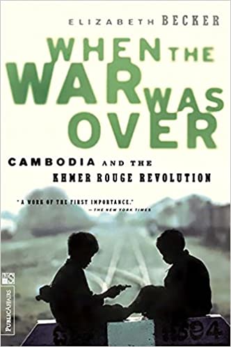 When The War Was Over: Cambodia And The Khmer Rouge Revolution