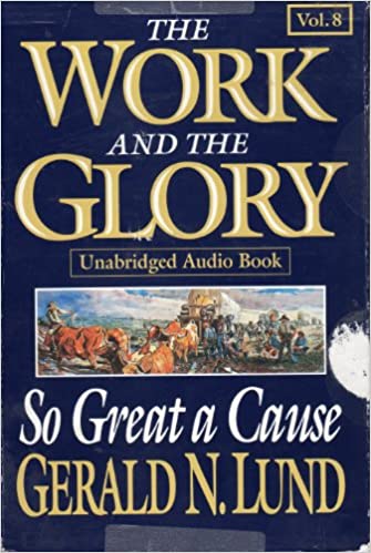 So Great a Cause (Work and the Glory, Vol. 8)