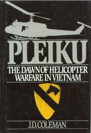 Pleiku: The Dawn of Helicopter Warfare in Vietnam
