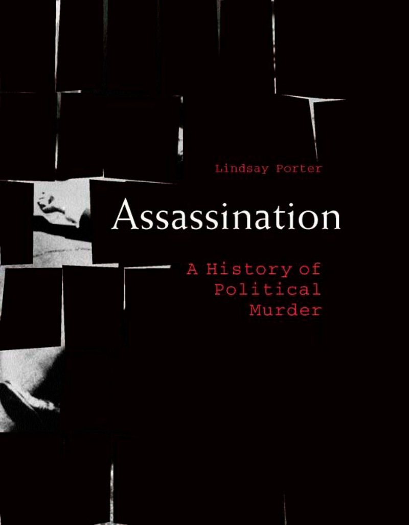 Assassination: A History of Political Murder