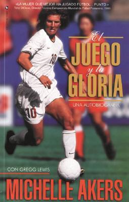 El Juego y la Gloria = The Game and the Glory