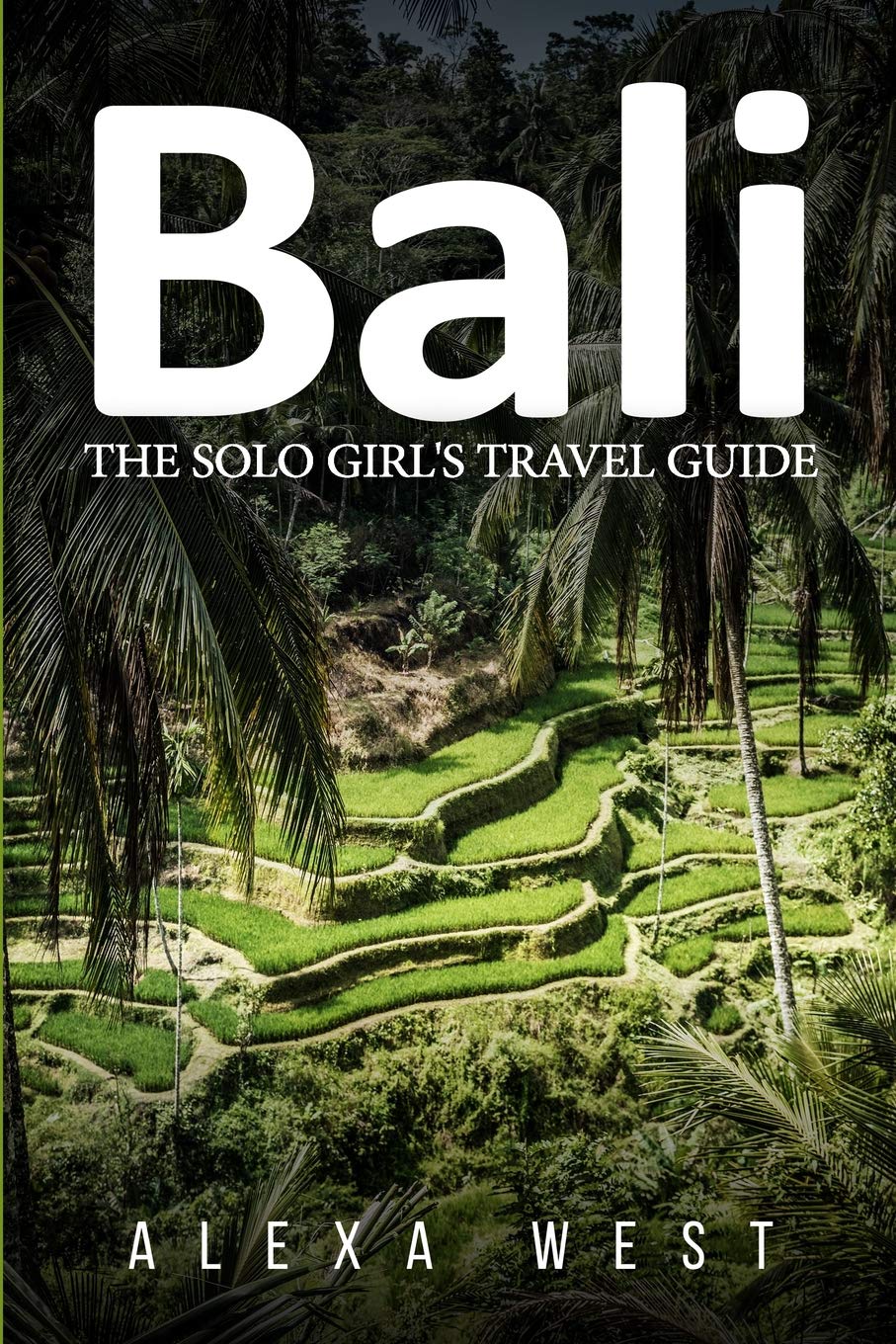 Bali: The Solo Girl's Travel Guide