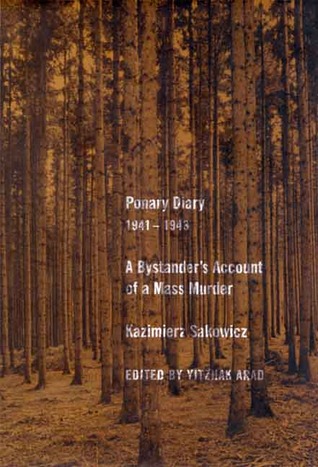 Ponary Diary, 1941 - 1943: A Bystander''s Account Of A Mass Murder