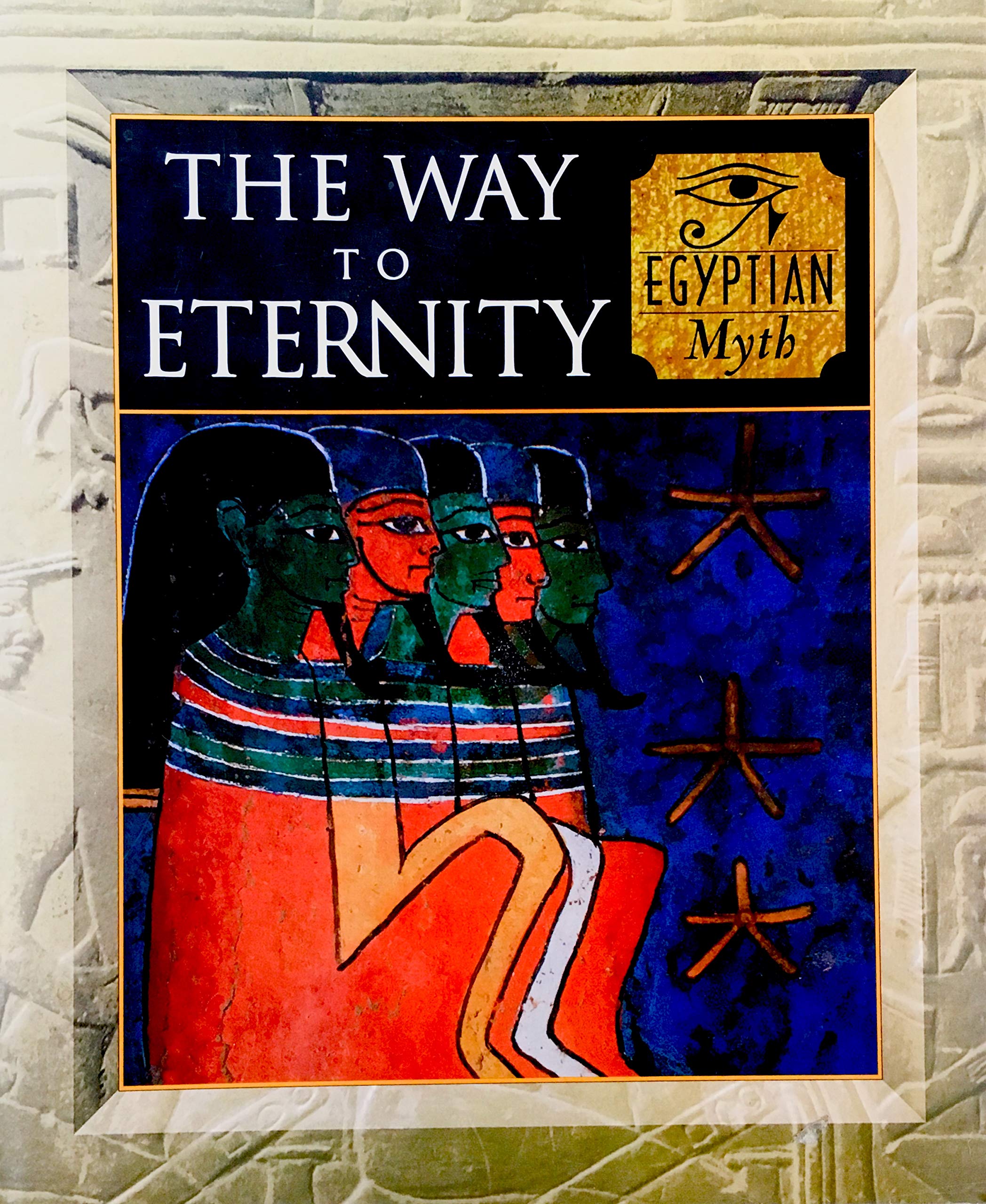 The Way to Eternity: Egyptian Myth